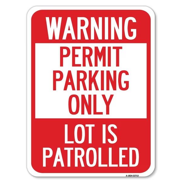 Warning Permit Parking Lot Is Patrolled Heavy-Gauge Alum Rust Proof Parking, 18